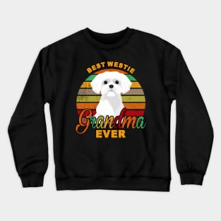 Best Westie Grandma Ever Crewneck Sweatshirt